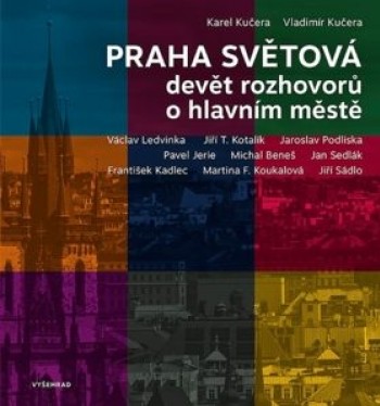 Praha světová Devět rozhovorů o hlavním městě