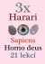 3 x Harari (Sapiens, Homo deus, 21 lekcí