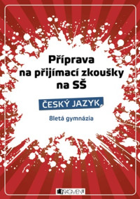 Příprava na přij. zk. na SŠ-Český jazyk 8letá gymn
