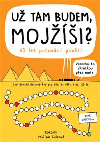 Už tam budem, Mojžíši? 40 let putování pouští