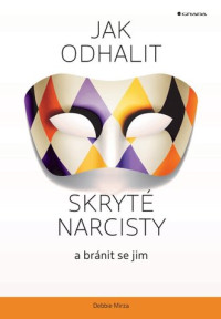 Jak odhalit skryté narcisty a bránit se jim