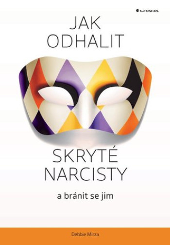 Jak odhalit skryté narcisty a bránit se jim