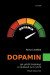 Dopamin-Jak přežít blahobyt a neubavit se k smrti