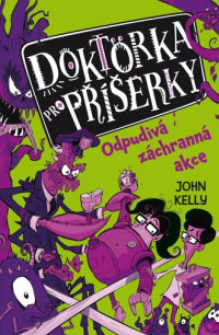 Doktorka pro příšerky 2. - Odpudivá záchranná akce