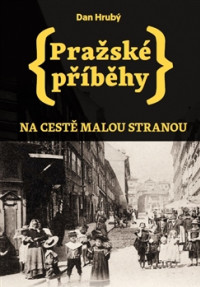 Pražské příběhy 1 - Na cestě Malou Stranou 