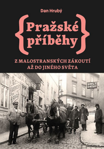 Pražské příběhy 3 - Z Malostranských zákoutí až 