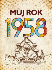 Můj rok 1958 