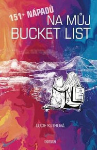 151+ nápadů na můj BUCKET LIST