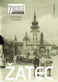 Zmizelé Čechy - Žatec