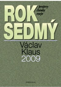 Rok sedmý - projevy, články, eseje 2009
