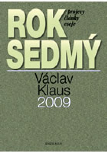Rok sedmý - projevy, články, eseje 2009
