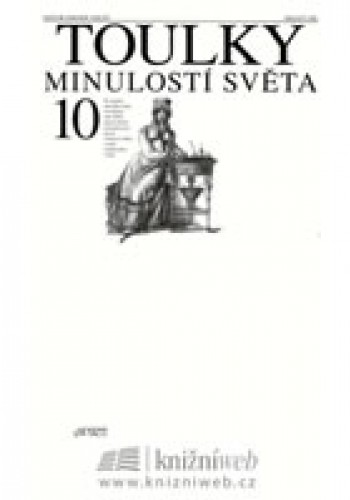 Toulky minulostí světa 10