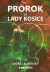 Prorok a Lady Kosice
