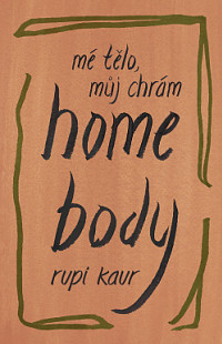 Home body - Mé tělo, můj chrám