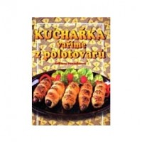Kuchařka vaříme z polotovarů