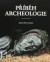 Příběh archeologie