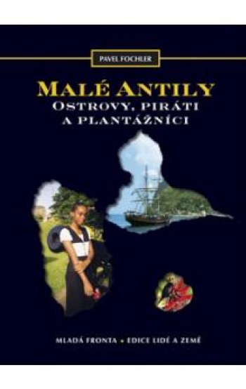 Malé Antily - ostrovy, piráti a plantážníci