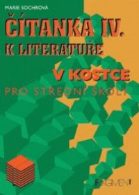 Čítanka IV. k literatuře v kostce pro SŠ