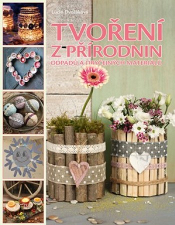 Tvoření z přírodnin, odpadu a obyčejných materiálů