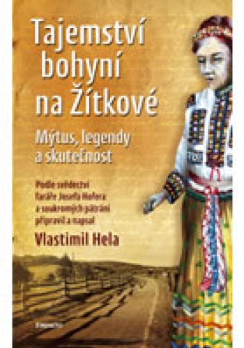 Tajemství bohyní na Žítkové - Mýtus, legendy a sku