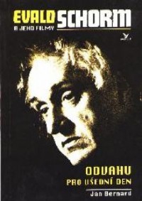 Odvahu pro všední den/Evald Schorm