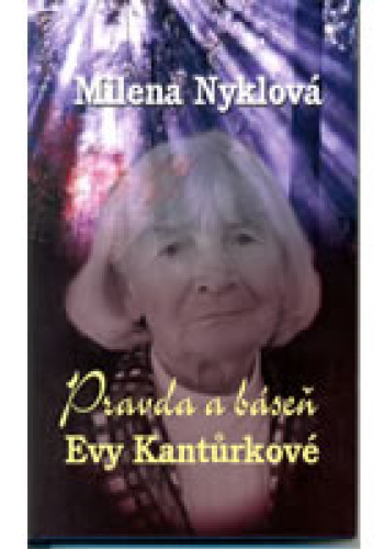 Pravda a báseň Evy Kantůrkové