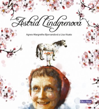 ASTRID LINDGRENOVÁ - životní příběh