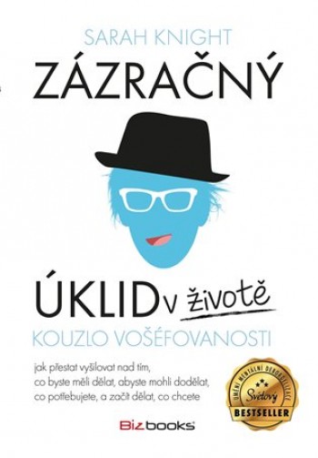 Zázračný úklid v životě: Kouzlo vošéfovanosti