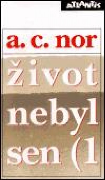 Život nebyl sen 1.