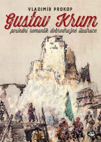 Gustav Krum poslední romantik dobrodružné ilustrac