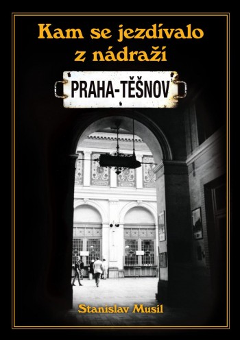 Kam se jezdívalo z nádraží Praha - Těšnov