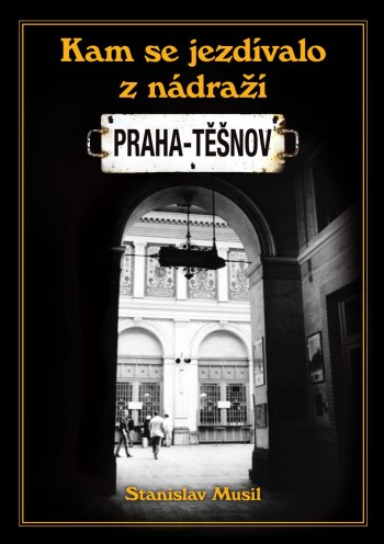 Kam se jezdívalo z nádraží Praha - Těšnov