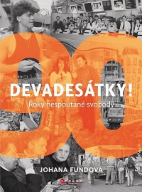Devadesátky! Roky nespoutané svobody
