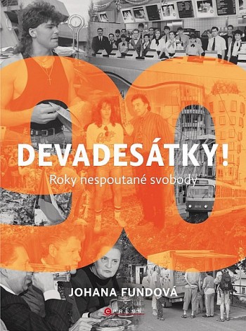 Devadesátky! Roky nespoutané svobody