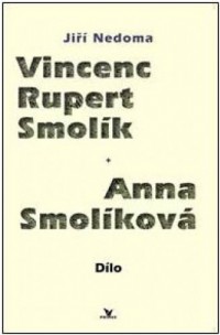 Vincenc Rupert Smolík+Anna Smolíková Dílo