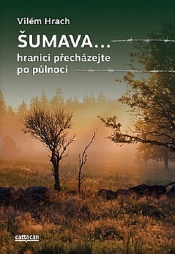 Šumava...hranici přecházejte po půlnoci