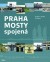 Praha mosty spojená