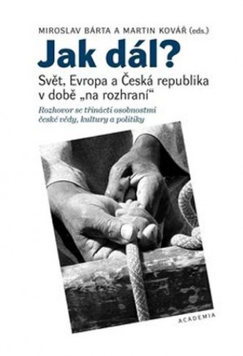Jak dál? Svět, Evropa a Česká republika v době....