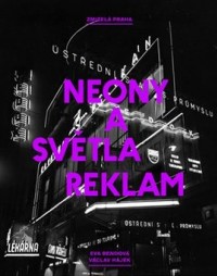 Zmizelá Praha - Neony a světla reklam
