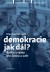 Demokracie - jak dál?