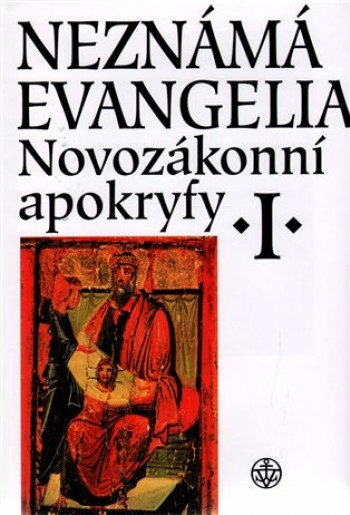 Neznámá evangelia: Novozákonní apokryfy I.