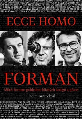 Ecce homo Forman: Miloš Forman pohledem blízkých k