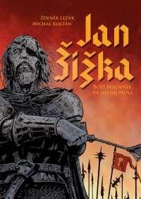 Jan Žižka Boží bojovník ve jménu Husa