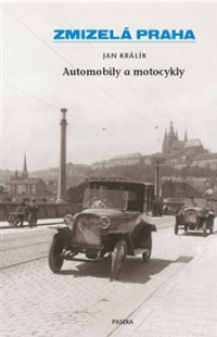 Zmizelá Praha - Automobily a motocykly