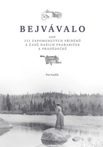 Bejvávalo aneb 111 zapomenutých příběhů......