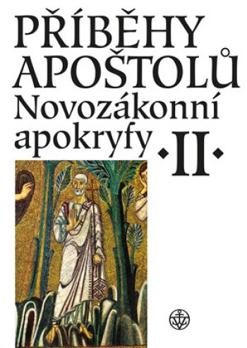 Příběhy apoštolů - Novozákonní apokryfy II.