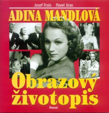 ANT Adina Mandlová - Obrazový životopis