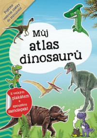 Můj atlas dinosaurů