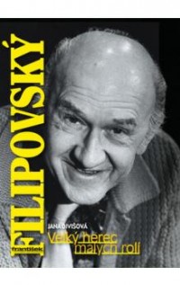 František Filipovský Velký herec malých rolí