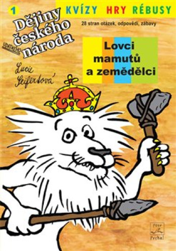 Dějiny českého udatného národa - Lovci mamutů a...